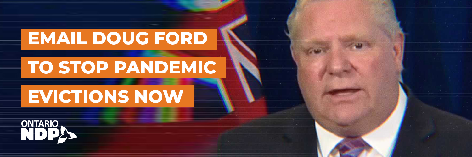 ACTION Stop Pandemic Evictions, Email Ford Now! « Ontario NDP